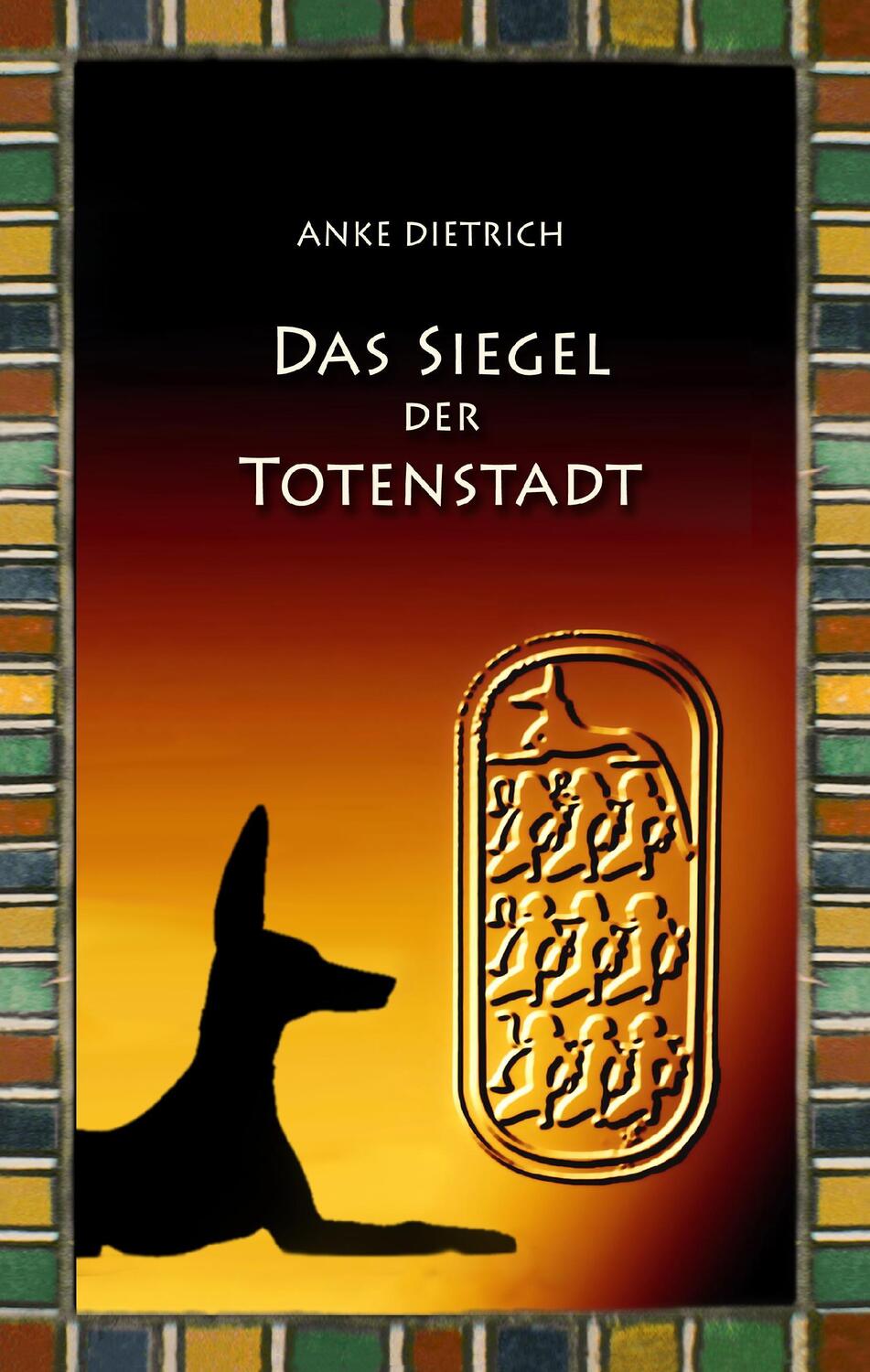 Cover: 9783744897471 | Das Siegel der Totenstadt | Anke Dietrich | Buch | 396 S. | Deutsch