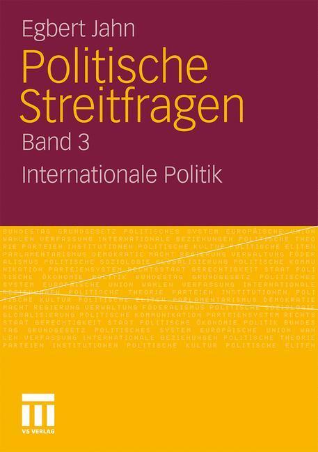 Cover: 9783531186184 | Politische Streitfragen | Internationale Politik - Band 3 | Jahn