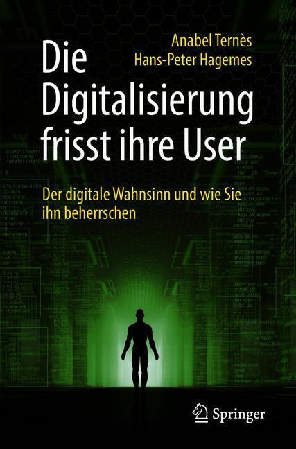 Cover: 9783658213602 | Die Digitalisierung frisst ihre User | Hans-Peter Hagemes (u. a.)