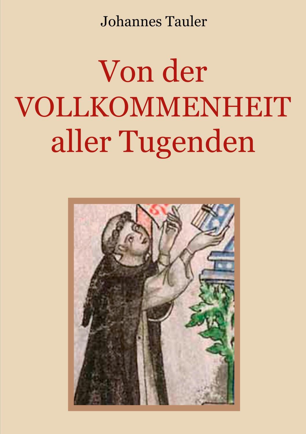 Cover: 9783752835991 | Von der Vollkommenheit aller Tugenden | Medulla animae | Tauler | Buch