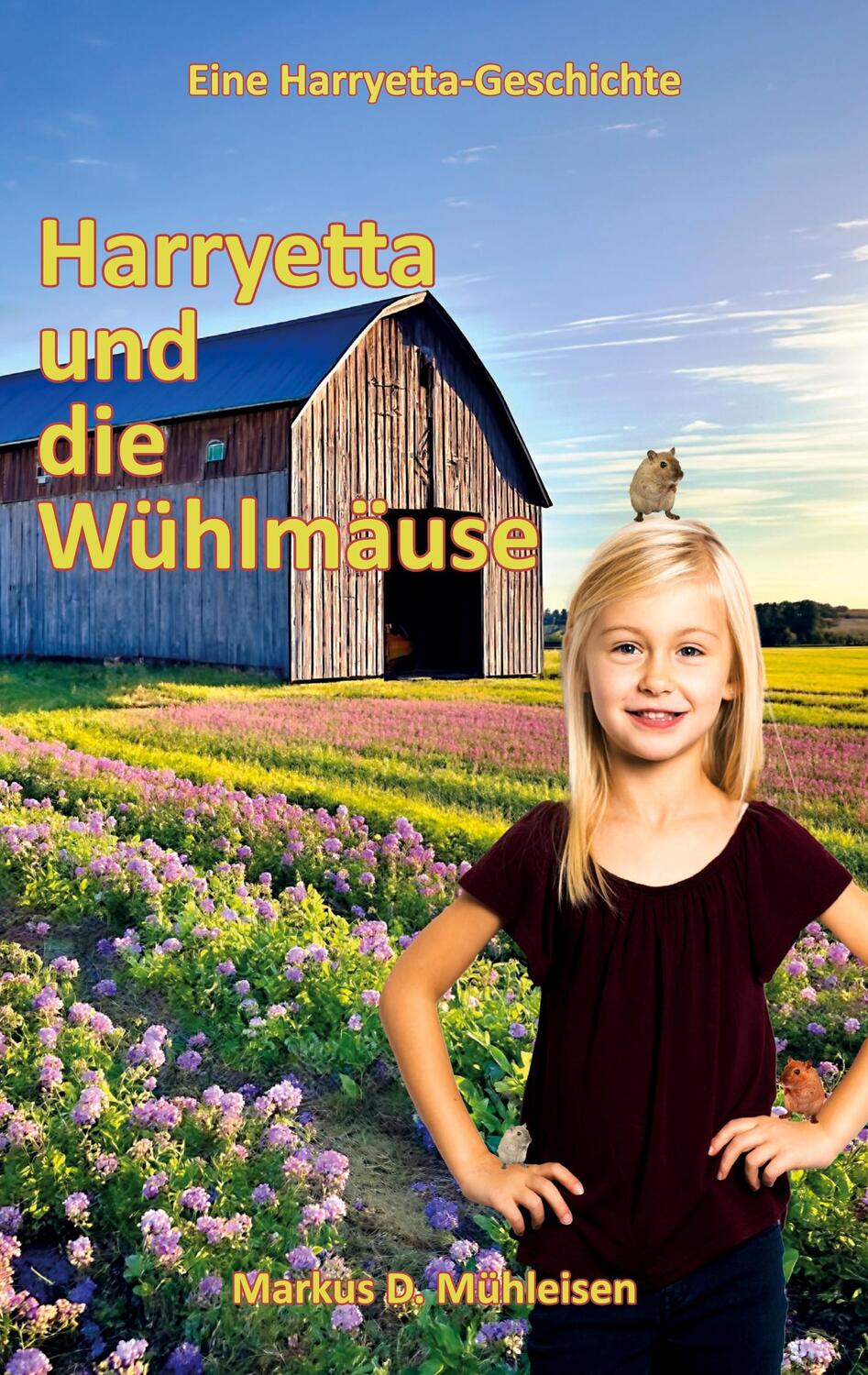 Cover: 9783769306507 | Harryetta und die Wühlmäuse | Markus D. Mühleisen | Taschenbuch | 2024