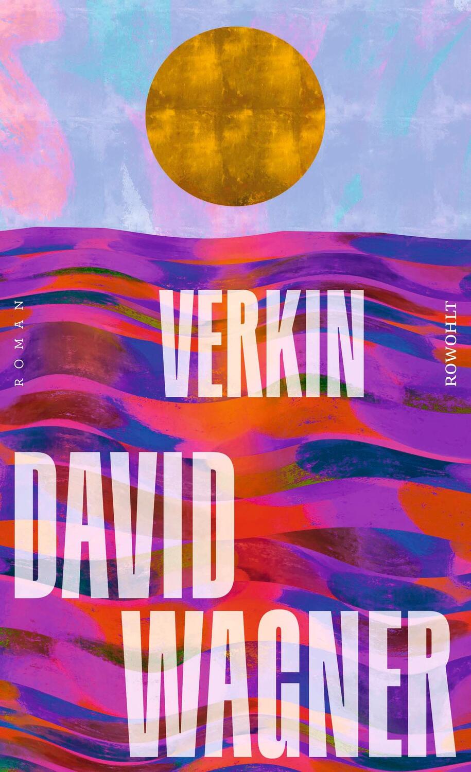 Cover: 9783498002244 | Verkin | David Wagner | Buch | 400 S. | Deutsch | 2024 | Rowohlt