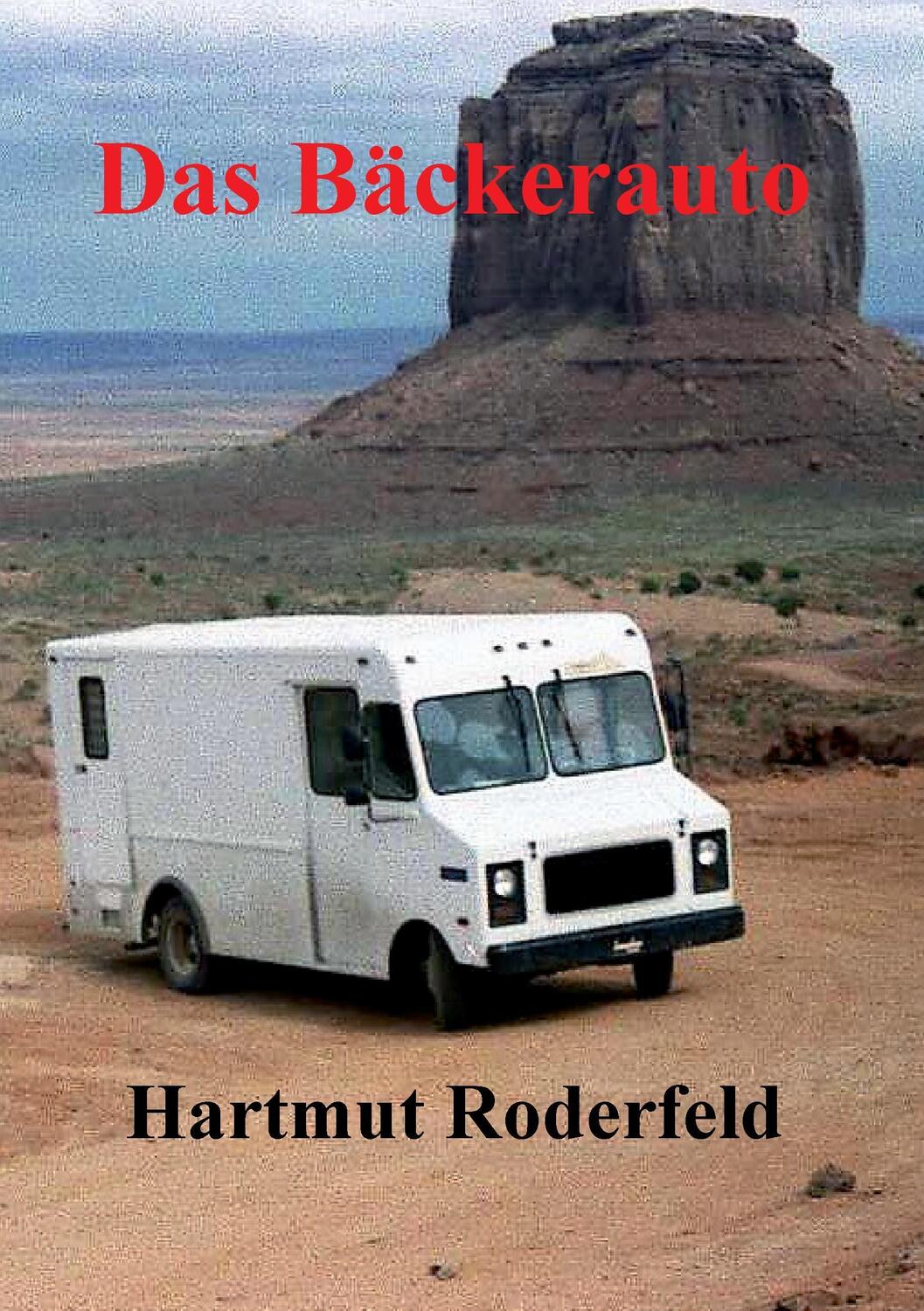 Cover: 9783744802765 | Das Bäckerauto | Hartmut Roderfeld | Taschenbuch | Paperback | 300 S.