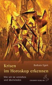 Cover: 9783899971972 | Krisen im Horoskop erkennen | Barbara Egert | Buch | 260 S. | Deutsch