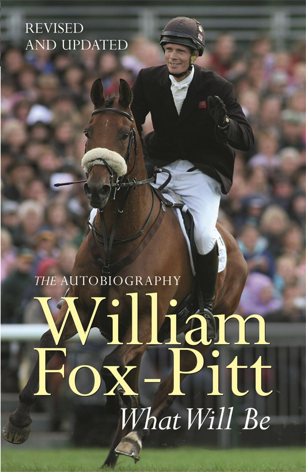 Cover: 9780752881690 | What Will Be | The Autobiography | William Fox-Pitt | Taschenbuch