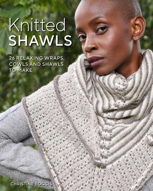 Cover: 9781784945848 | Knitted Shawls: 26 Relaxing Wraps, Cowls and Shawls | Christine Boggis