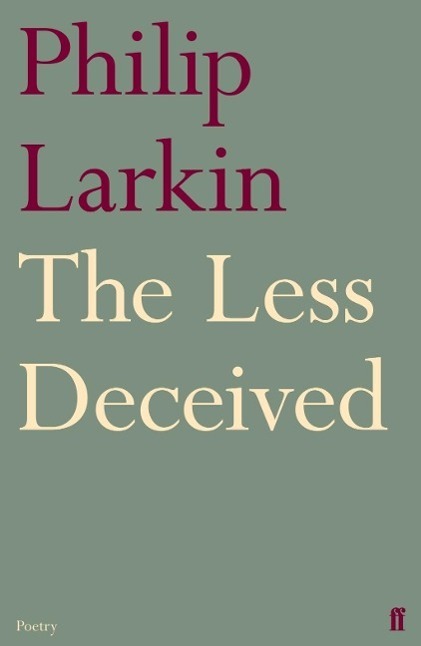 Cover: 9780571260126 | The Less Deceived | Poems | Philip Larkin | Taschenbuch | Englisch