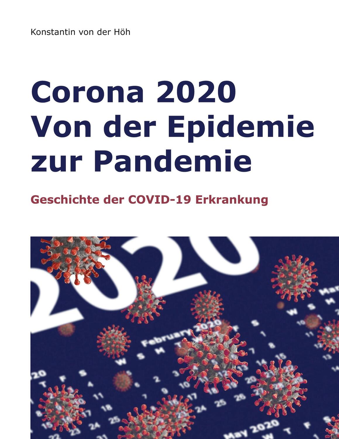 Cover: 9783752639490 | Corona 2020 Von der Epidemie zur Pandemie | Konstantin von der Höh