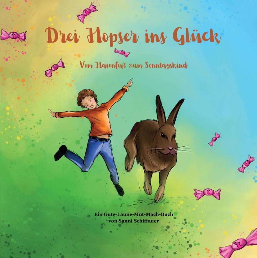 Cover: 9783384120014 | Drei Hopser ins Glück | Vom Hasenfuß zum Sonntagskind | Schiffauer