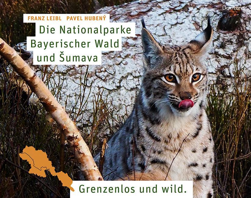 Cover: 9783947171521 | Die Nationalparke Bayerischer Wald und ¿umava | Grenzenlos und wild.