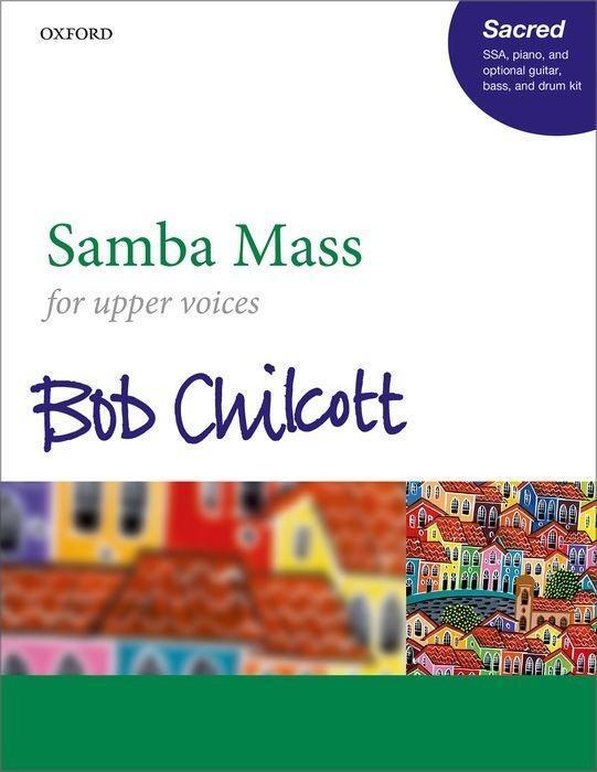 Cover: 9780193524620 | Samba Mass | SSA vocal score | Bob Chilcott | Klavierauszug | Englisch