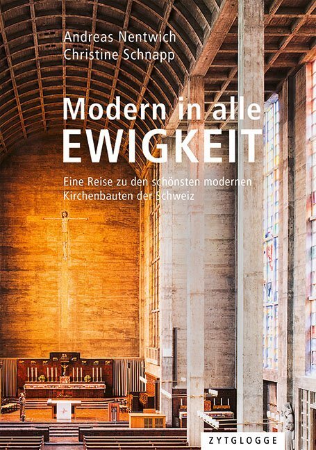 Cover: 9783729650190 | Modern in alle Ewigkeit | Andreas Nentwich (u. a.) | Buch | 2019