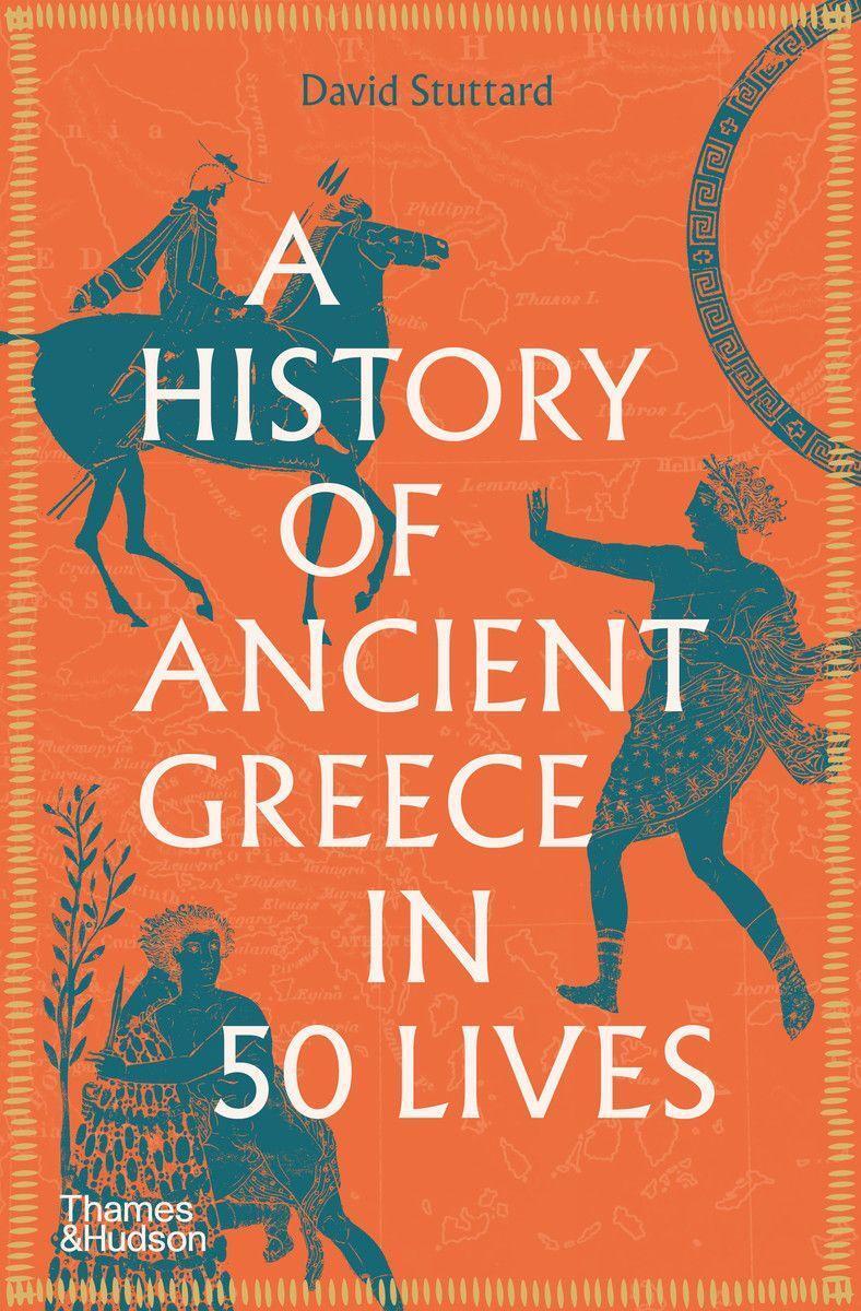 Cover: 9780500295519 | A History of Ancient Greece in 50 Lives | David Stuttard | Taschenbuch