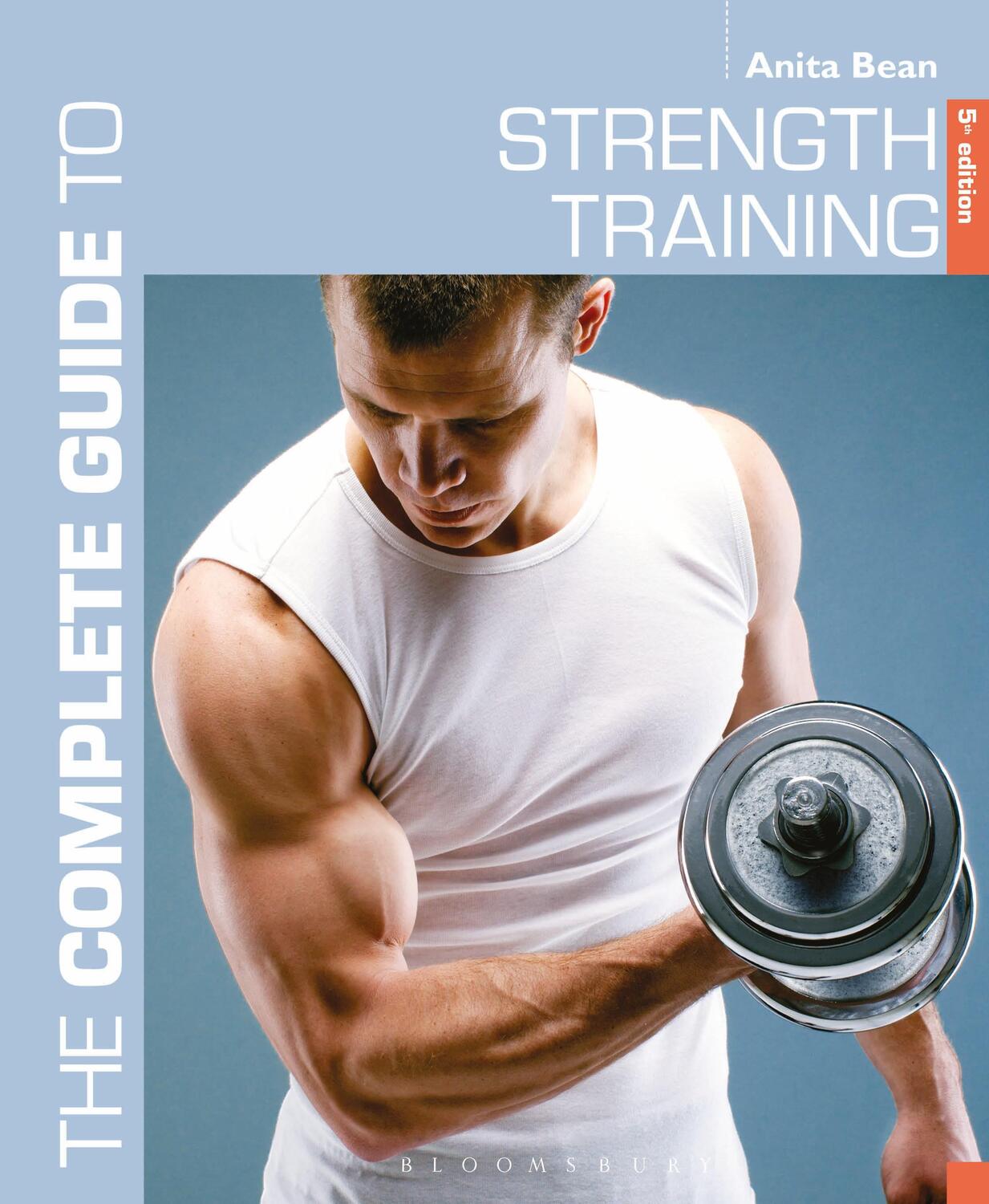 Cover: 9781472910653 | The Complete Guide to Strength Training 5th edition | Anita Bean
