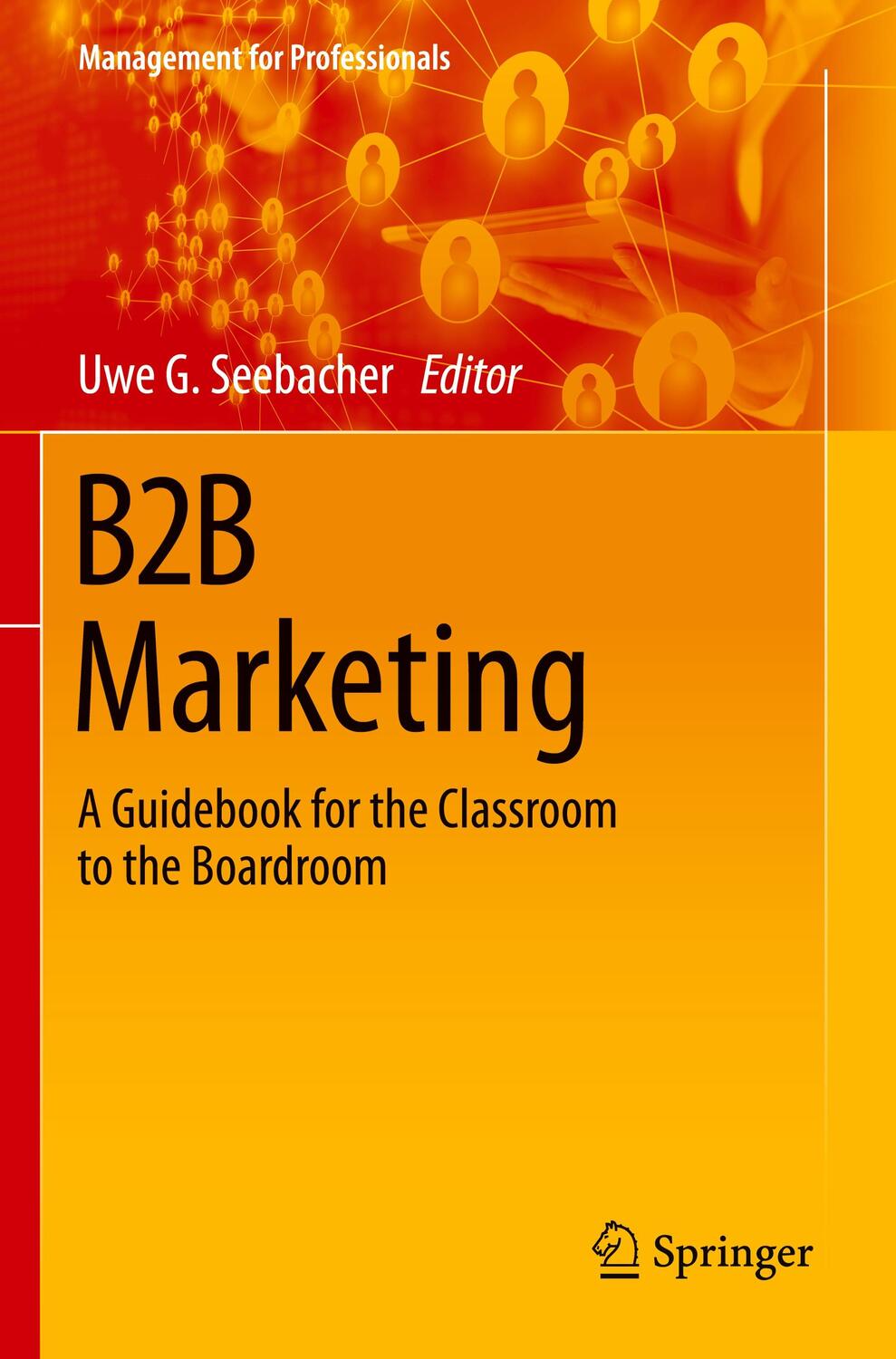 Cover: 9783030542948 | B2B Marketing | A Guidebook for the Classroom to the Boardroom | Buch