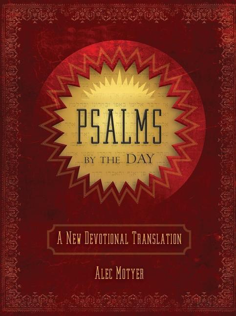Cover: 9781781917169 | Psalms by the Day | A New Devotional Translation | Alec Motyer | Buch