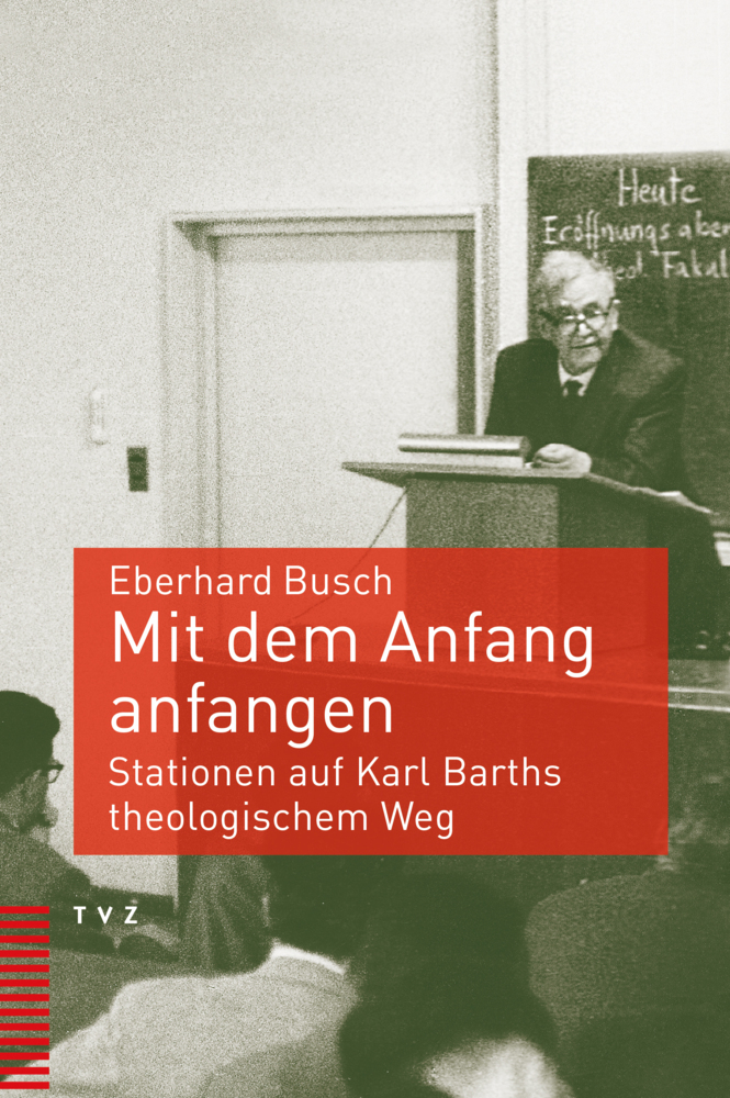 Cover: 9783290182069 | Mit dem Anfang anfangen | Stationen auf Karl Barths theologischem Weg
