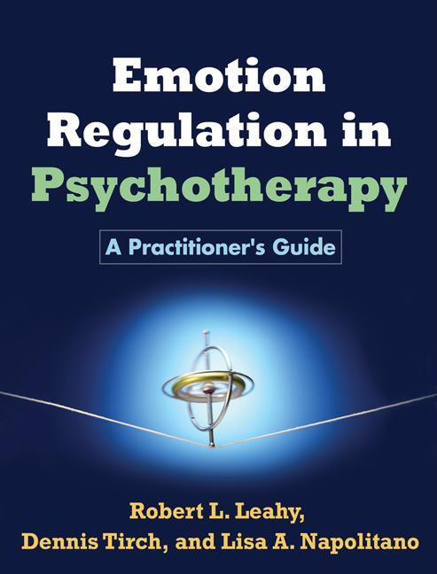 Cover: 9781609184834 | Emotion Regulation in Psychotherapy | A Practitioner's Guide | Buch