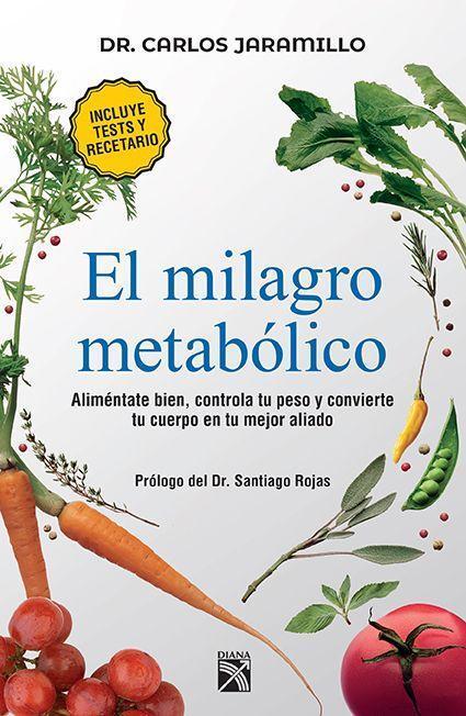 Cover: 9786070761652 | El Milagro Metabólico / The Metabolic Miracle | Carlos Jaramillo