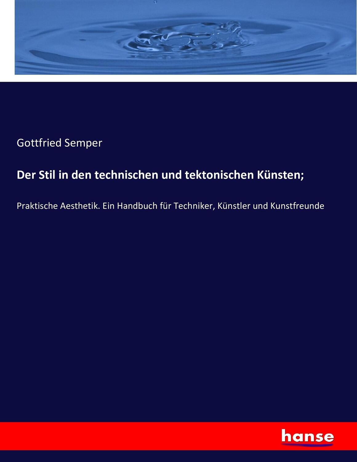 Cover: 9783742861078 | Der Stil in den technischen und tektonischen Künsten; | Semper | Buch