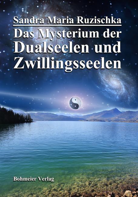 Cover: 9783890947204 | Das Mysterium der Dualseelen und Zwillingsseelen | Sandra Ruzischka