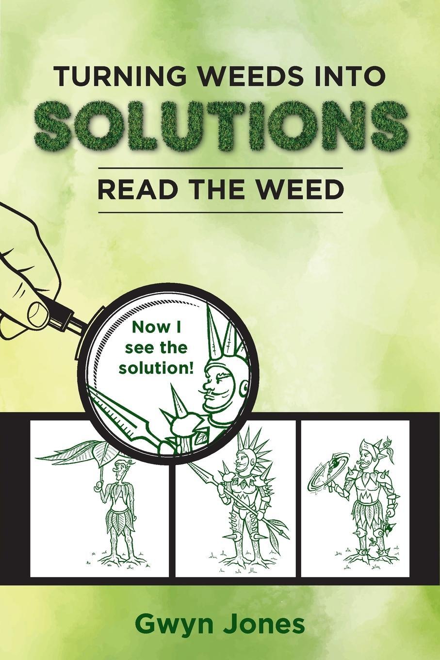 Cover: 9781925370843 | Turning Weeds Into Solutions | Read the Weed | Gwyn Jones | Buch