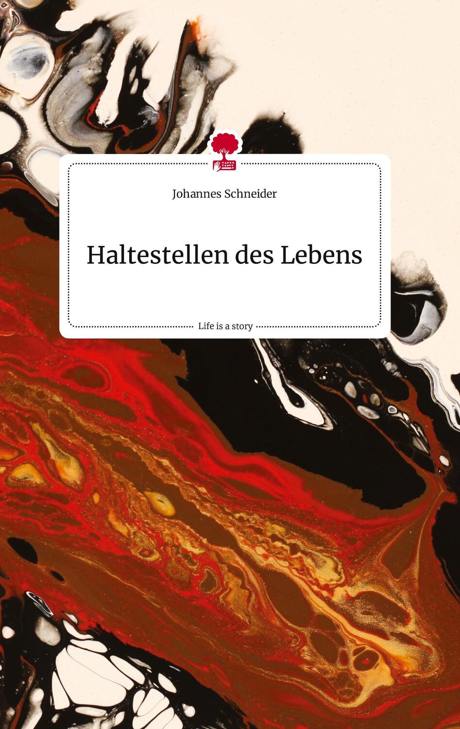 Cover: 9783710814785 | Haltestellen des Lebens. Life is a Story - story.one | Schneider