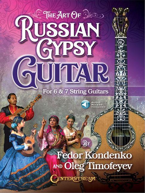 Cover: 9781574243659 | The Art of Russian Gypsy Guitar | For 6 &amp; 7 String Guitars | Guitar