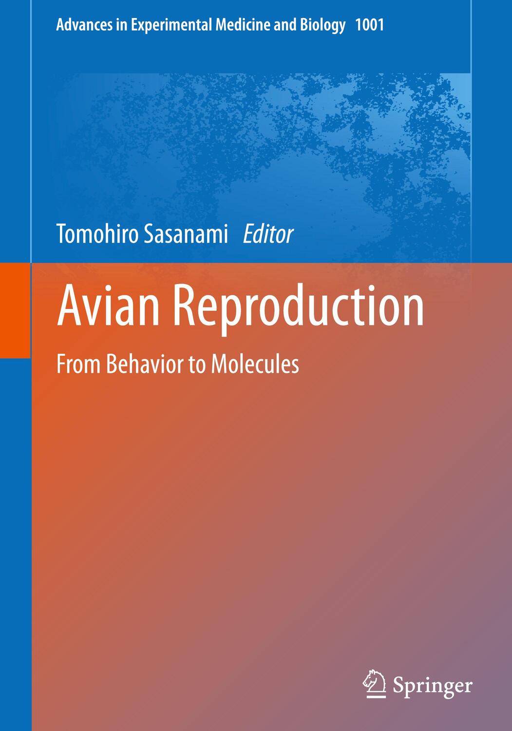 Cover: 9789811039744 | Avian Reproduction | From Behavior to Molecules | Tomohiro Sasanami