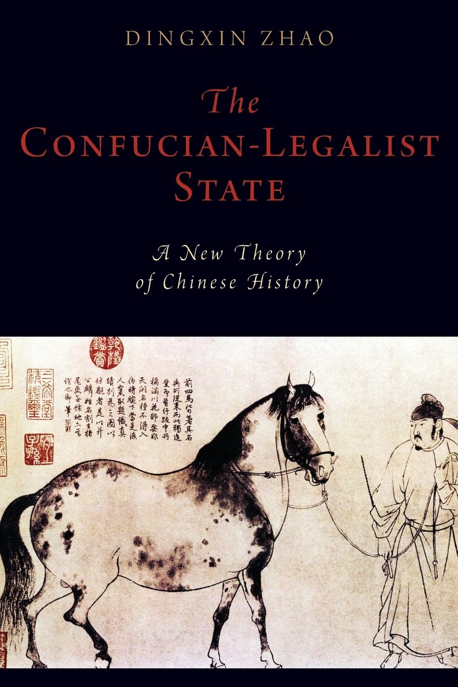 Cover: 9780190886950 | Confucian-Legalist State | A New Theory of Chinese History | Zhao