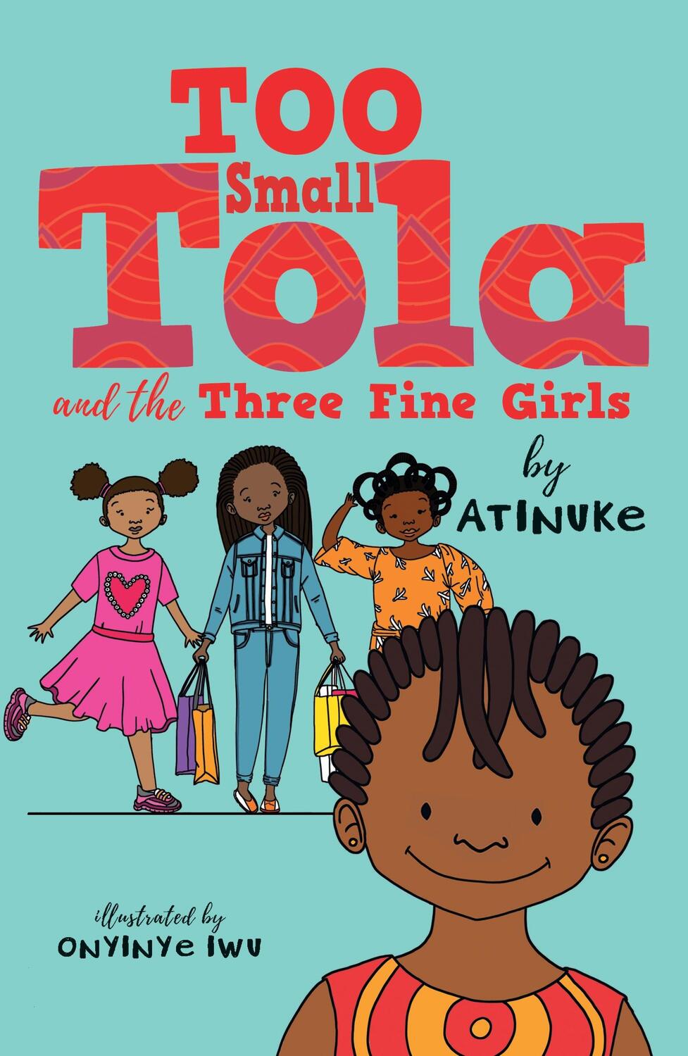 Cover: 9781406388923 | Too Small Tola and the Three Fine Girls | Atinuke | Taschenbuch | 2021