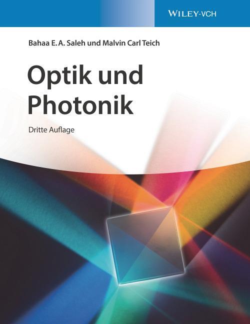Cover: 9783527347230 | Optik und Photonik | Bahaa E. A. Saleh (u. a.) | Buch | Deutsch | 2020