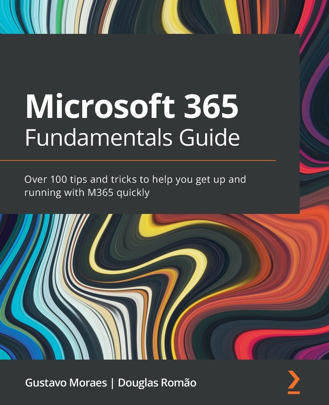 Cover: 9781801070195 | Microsoft 365 Fundamentals Guide | Douglas Romão | Taschenbuch | 2022