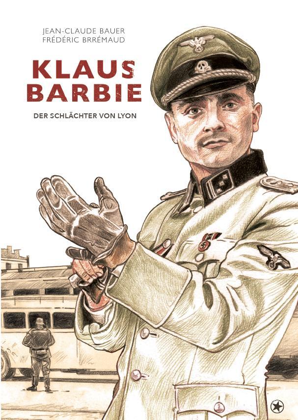 Cover: 9783903478084 | Klaus Barbie | Der Schlächter von Lyon | Bauer Jean-Claude (u. a.)