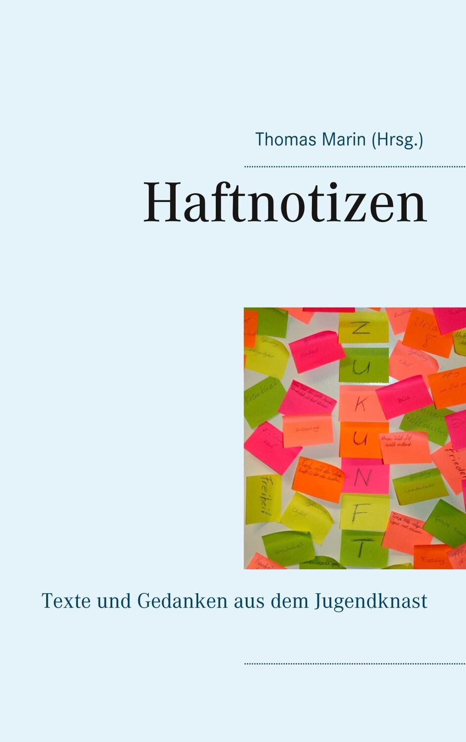 Cover: 9783752851762 | Haftnotizen | Texte und Gedanken aus dem Jugendknast | Thomas Marin