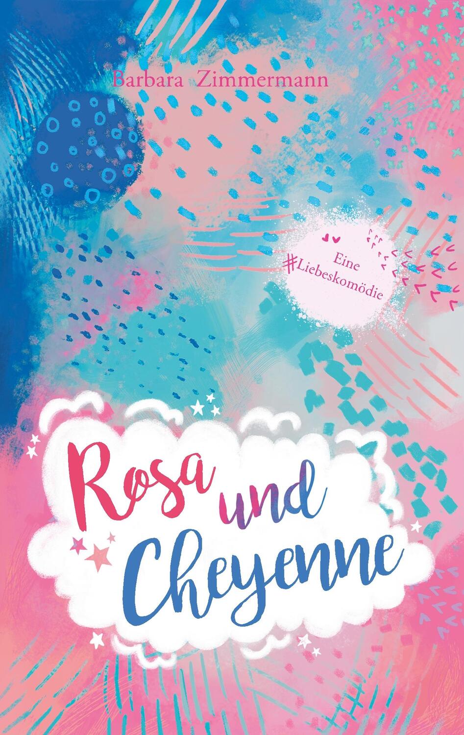 Cover: 9783743102880 | Rosa und Cheyenne | Eine Liebeskomödie | Barbara Zimmermann | Buch