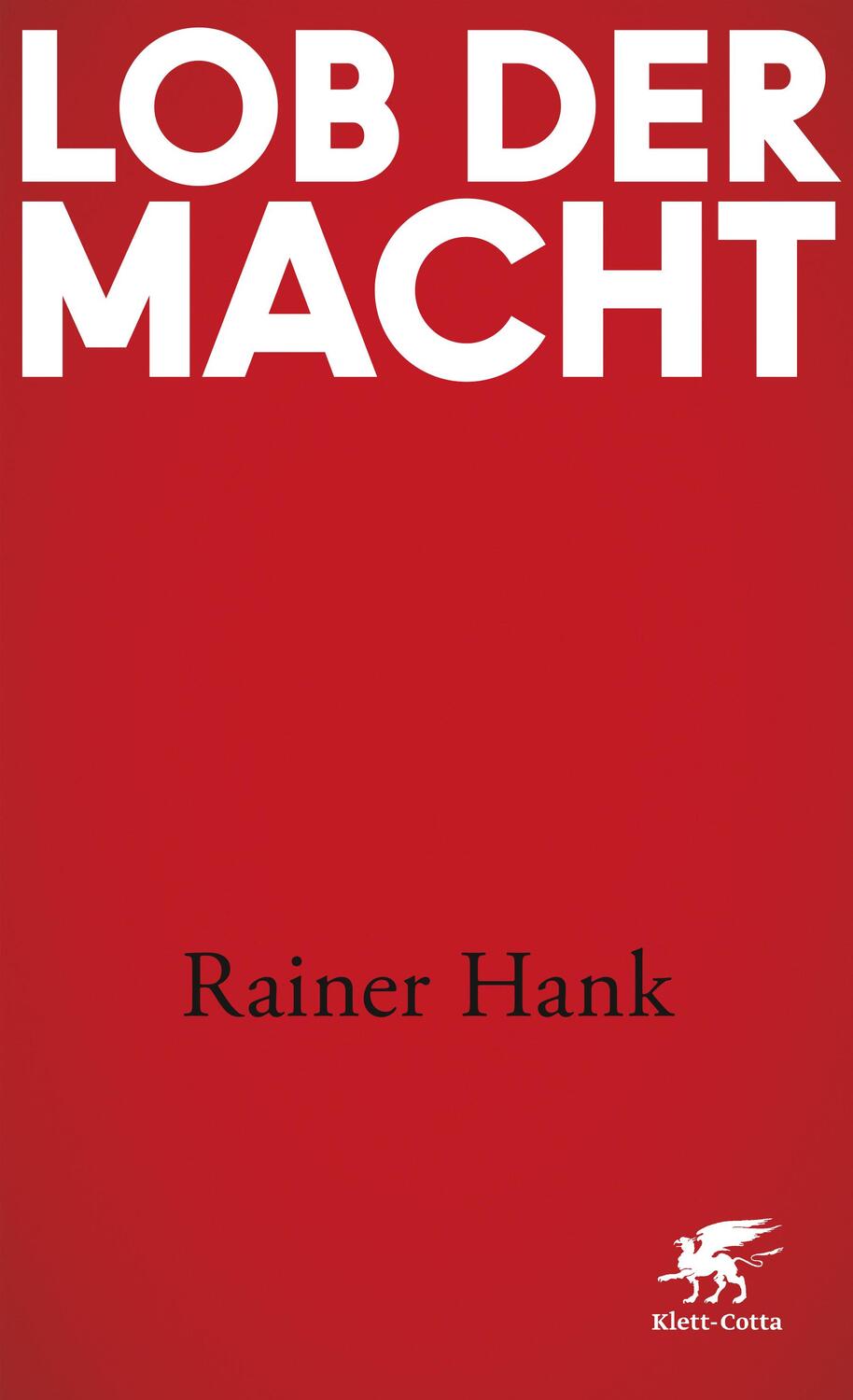 Cover: 9783608961799 | Lob der Macht | Rainer Hank | Buch | 272 S. | Deutsch | 2017