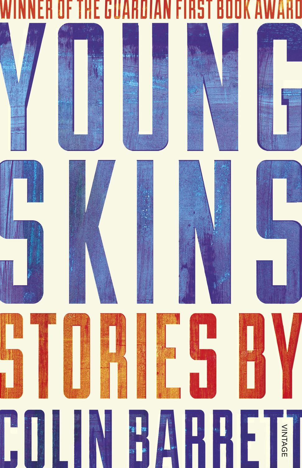 Cover: 9780099597421 | Young Skins | Winner of the Guardian First Book Award 2014 | Barrett