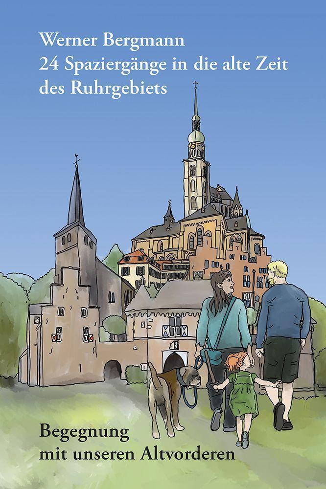 Cover: 9783948566173 | 24 Spaziergänge in die alte Zeit des Ruhrgebiets | Werner Bergmann