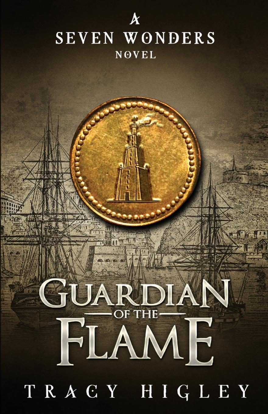Cover: 9780990600572 | Guardian of the Flame | Tracy Higley | Taschenbuch | Paperback | 2021