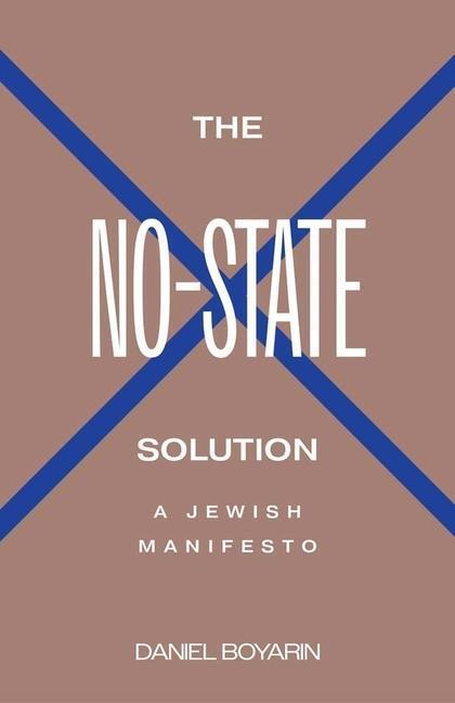 Cover: 9780300251289 | The No-State Solution | A Jewish Manifesto | Daniel Boyarin | Buch