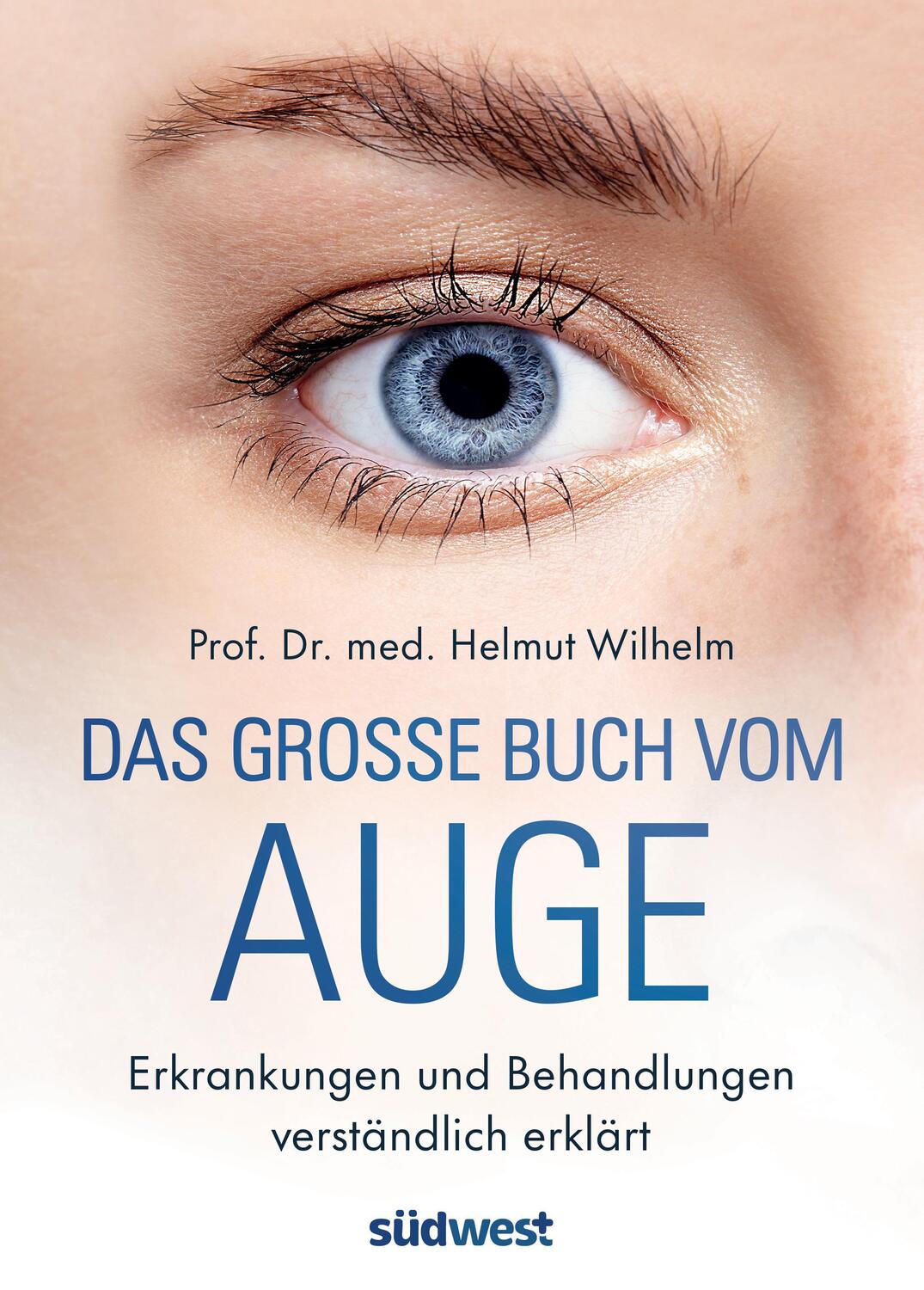 Cover: 9783517101811 | Das große Buch vom Auge | Helmut Wilhelm | Taschenbuch | 272 S. | 2023