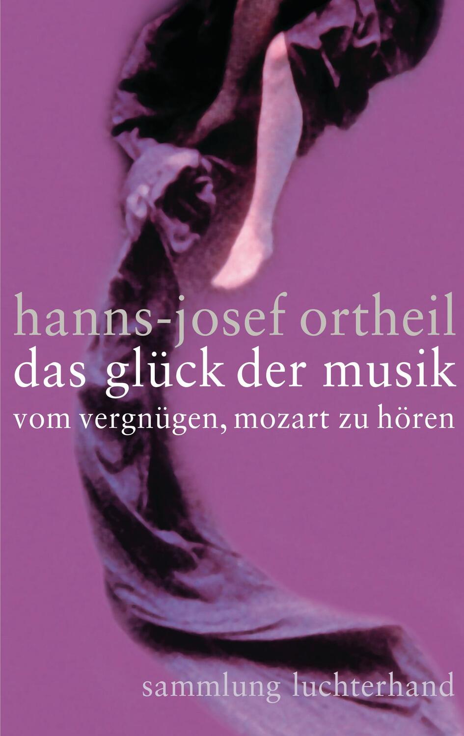 Cover: 9783630620824 | Das Glück der Musik | Vom Vergnügen, Mozart zu hören | Ortheil | Buch