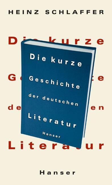 Cover: 9783446201491 | Die kurze Geschichte der deutschen Literatur | Heinz Schlaffer | Buch