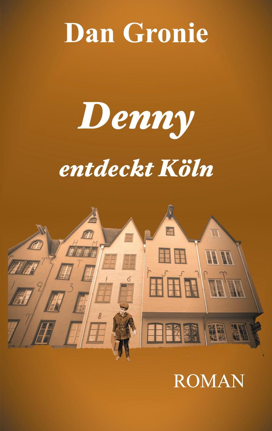 Cover: 9783752611496 | Denny entdeckt Köln | Dan Gronie | Taschenbuch | Books on Demand