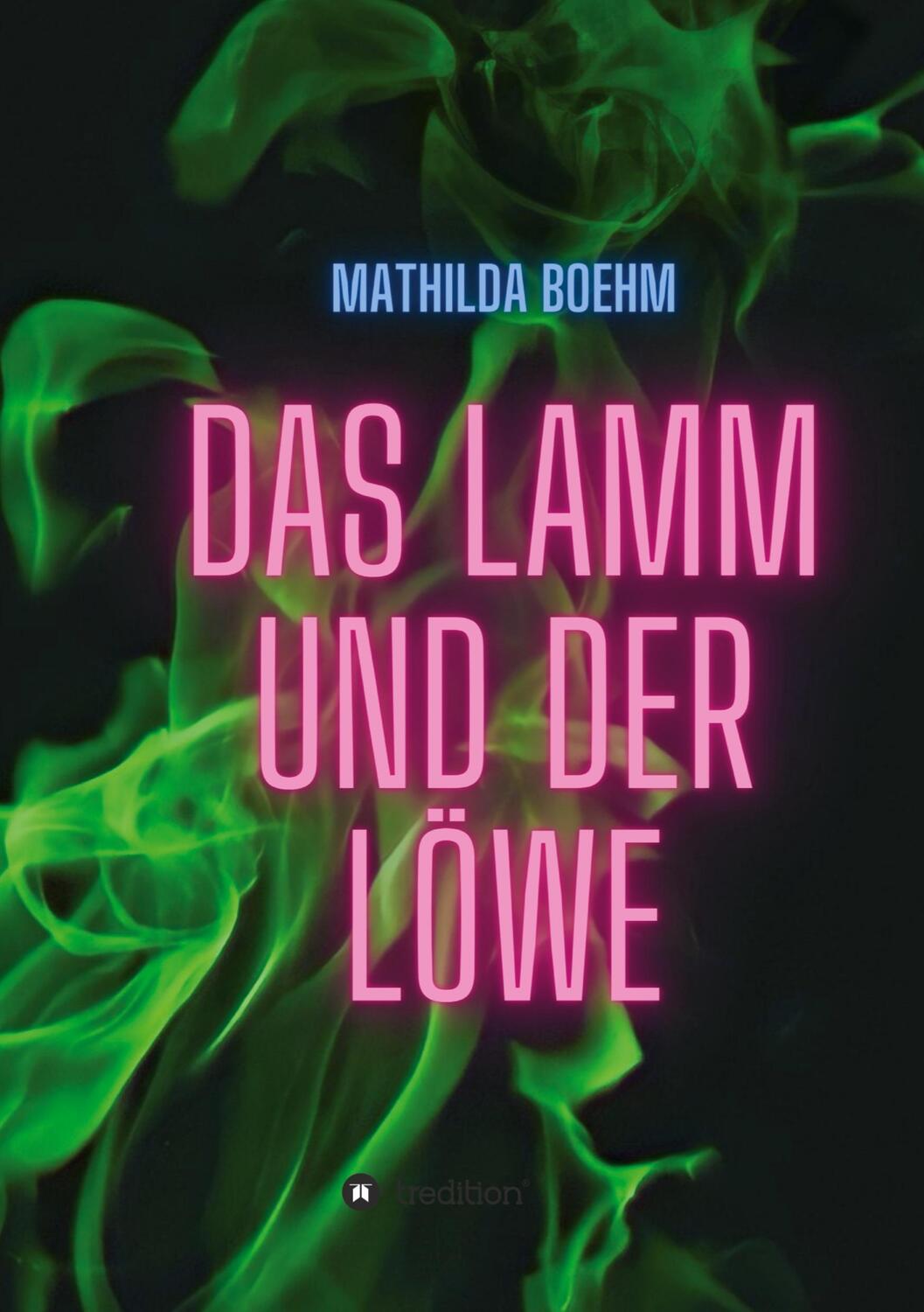 Cover: 9783347334601 | Das Lamm und der Löwe | Mathilda Boehm | Taschenbuch | tredition