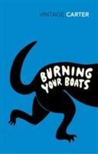 Cover: 9780099592914 | Burning Your Boats | Collected Short Stories | Angela Carter | Buch