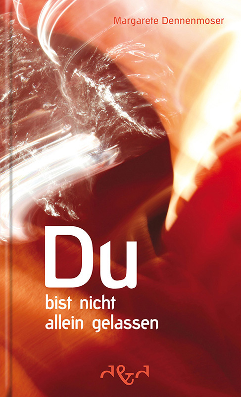 Cover: 9783864000102 | Du bist nicht allein gelassen | Margarete Dennenmoser | Buch | Deutsch