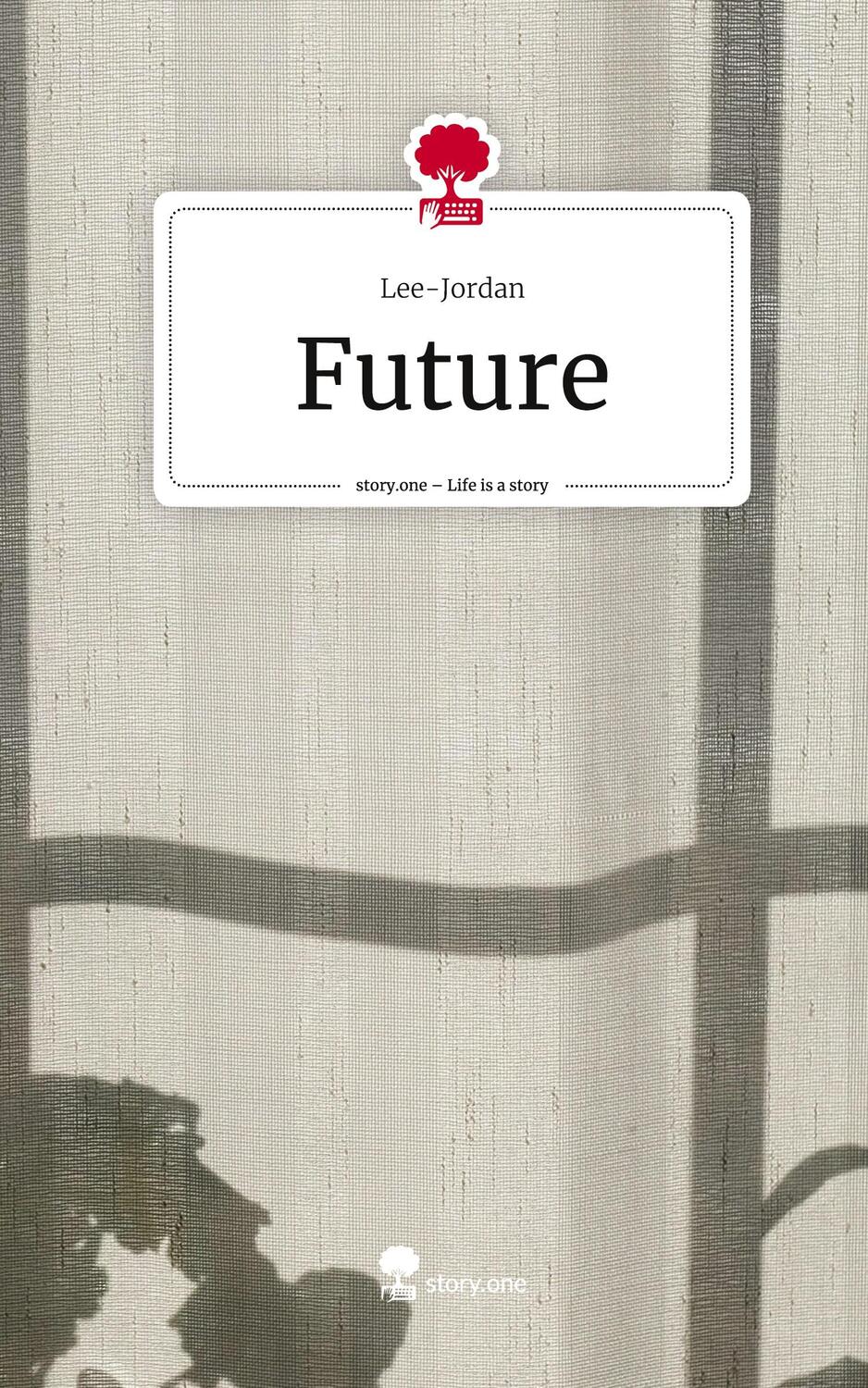 Cover: 9783711546241 | Future. Life is a Story - story.one | Lee-Jordan | Buch | 80 S. | 2024