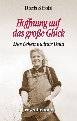 Cover: 9783475546662 | Hoffnung auf das große Glück | Das Leben meiner Oma | Doris Strobl